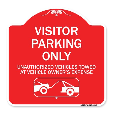 Signmission Parking Restriction Visitor Parking Only Unauthorized Vehicles Towed at Owner Expense, RW-1818-23367 A-DES-RW-1818-23367